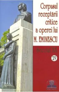 Secolul XX 28 29 Corpusul receptarii critice a operei lui M. Eminescu