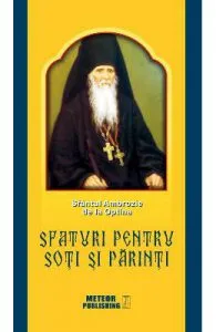 Sfaturi pentru soti si parinti de Sfantul Ambrozie de la Optina