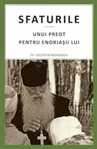 Sfaturile unui preot pentru enoriasii lui de Valentin Mordasov