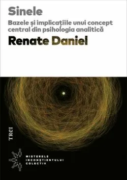 Sinele. Bazele și implicațiile unui concept central din psihologia analitică de Renate Daniel