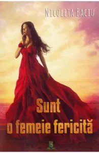 Sunt o femeie fericita de Nicoleta Baciu