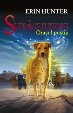 Supravietuitorii Vol.1: Orasul pustiu de Erin Hunter