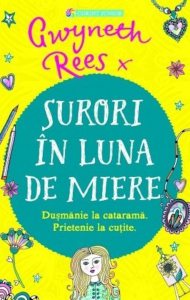 Surori in luna de miere: dusmanie la catarama, prietenie la cutite
