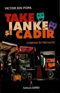 Take, Ianke si Cadir de Victor Ion Popa