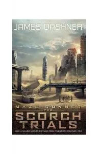 The Scorch Trials. Maze Runner Series, book 2 (movie tie-in) de James Dashner