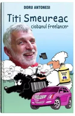 Titi Smeureac, ciobanul freelancer de Doru Antonesi
