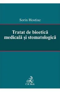 Tratat de bioetica medicala si stomatologica de Sorin Hostiuc