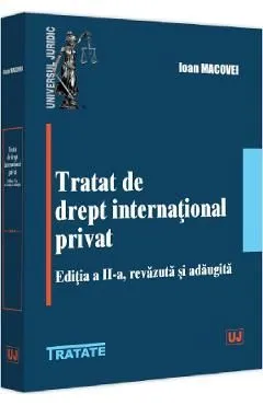Tratat de drept international privat Ed.2 de Ioan Macovei