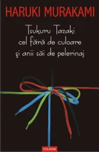 Tsukuru Tazaki cel fara de culoare si anii sai de pelerinaj de Haruki Murakami
