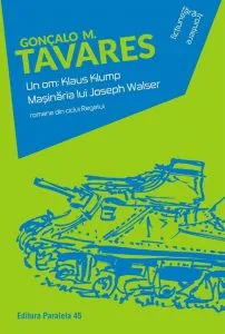 Un om: Klaus Klump. Masinaria lui Joseph Walser de Goncalo M. Tavares