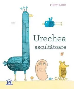 Urechea ascultătoare de Piret Raud