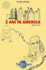 2 ani in America... dupa 15 ani de Cristian Raduta