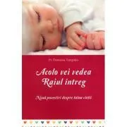 Acolo vei vedea Raiul intreg. Noua povestiri despre taina vietii de Dionisios Tampakis