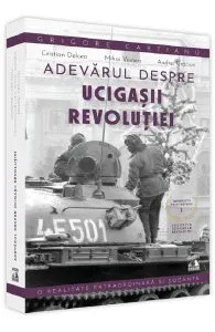 Adevarul despre ucigasii Revolutiei. Teroristii printre noi de Grigore Cartianu