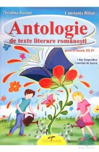 Antologie de texte literare romanesti cls III-IV de Constanta Balan