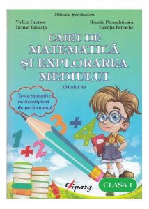 Caiet de matematică și explorarea mediului. Clasa I (model A)
