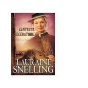 Cantecul seceratorilor. Seria Red River of the North, volumul 4 de Lauraine Snelling