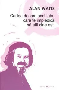 Cartea despre acel tabu care te împiedică să afli cine ești de Alan Watts