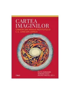 Cartea imaginilor. Comori din arhiva Institutului C.G. Jung din Zürich de Verena Kast