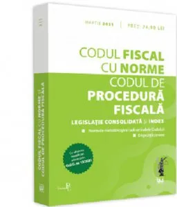 Codul fiscal cu Norme si Codul de procedura fiscala