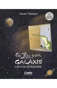 Cu Ilie prin galaxie. Carte de astronomie de Claudiu Tanaselia