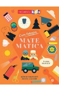 Cum folosim matematica in viata de zi cu zi de Jenny Jacoby