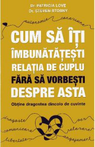 Cum sa iti imbunatatesti relatia de cuplu fara sa vorbesti despre asta