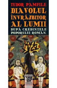 Diavolul invrajbitor al lumii dupa credintele poporului roman