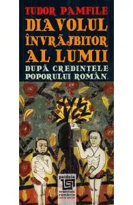Diavolul invrajbitor al lumii dupa credintele poporului roman