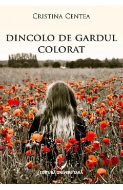 Dincolo de gardul colorat