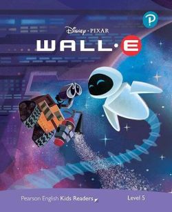 Disney PIXAR WALL-E. Pearson English Kids Readers. A2  Level 5 with online audiobook
