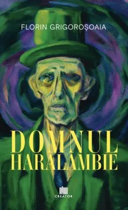 Domnul Haralambie de Florin Grigorosoaia