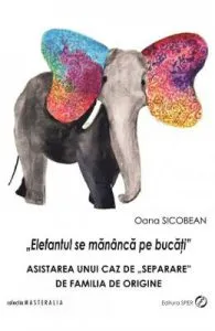 Elefantul se mananca pe bucati de Oana Sicobean