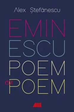 Eminescu, poem cu poem de Alex. Stefanescu