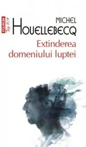 Extinderea domeniului luptei de Michel Houellebecq