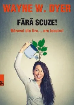 Fara scuze ! de WAYNE W. DYER