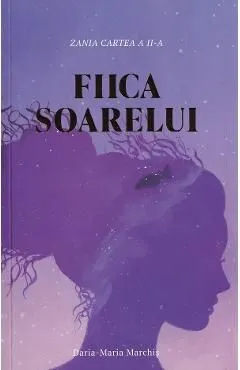 Fiica soarelui. Zania Vol.2 de Daria-Maria Marchis