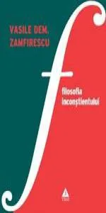Filosofia inconstientului Ed. a III-a de Vasile Dem. Zamfirescu