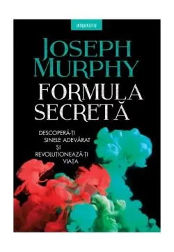 Formula secretă de Dr. Joseph Murphy