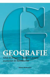 Geografie. Ghid de pregatire pentru examenul de bacalaureat