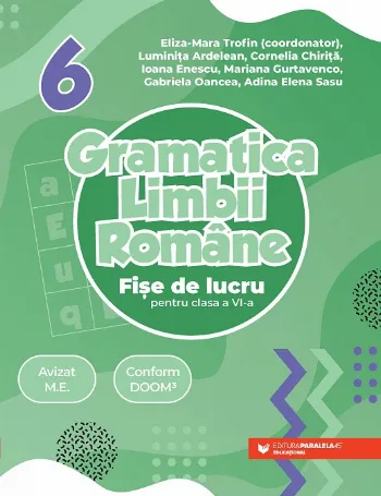 Gramatica limbii române. Fișe de lucru pentru clasa a VI-a de Luminita Ardelean