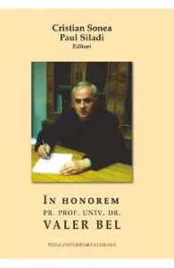 In honorem pr. prof. univ. dr. Valer Bel de Cristian Sonea