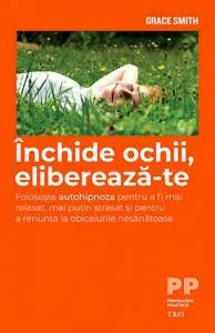 Inchide ochii, elibereaza-te de Grace Smith