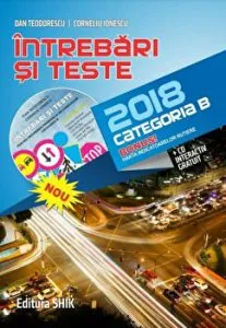 Intrebari si teste 2018. Categoria B de Corneliu Ionescu
