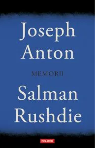 Joseph Anton. Memorii de Salman Rushdie