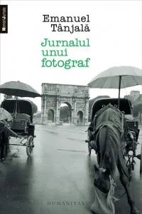 Jurnalul unui fotograf de Emanuel Tanjala