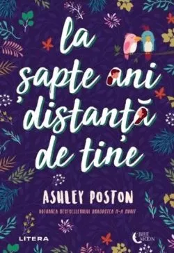 La sapte ani distanta de tine de Ashley Poston
