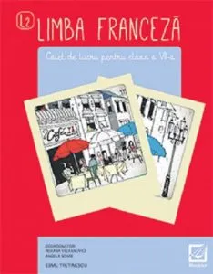 Limba franceza - Caiet de lucru pentru clasa a VII-a de Angela Soare