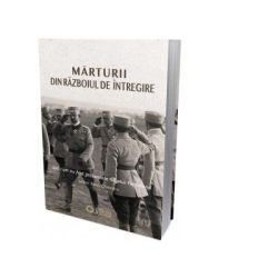 Marturii din razboiul de intregire asa cum au fost prezentate Regelui Ferdinand