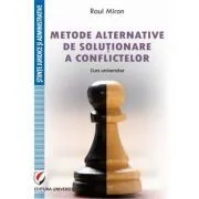 Metode alternative de solutionare a conflictelor. Curs universitar de Raul Miron
